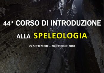 44° CORSO SEZIONALE di INTRODUZIONE ALLA SPELEOLOGIA